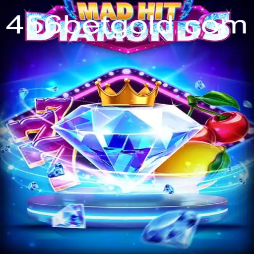 Explore the Excitement of MadHitDiamonds and 456BET.com