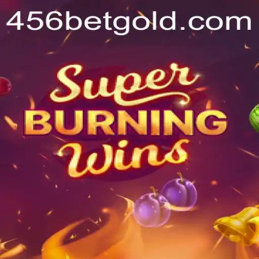 Exploring the World of SuperBurningWins: A Thrilling Journey with 456BET.com